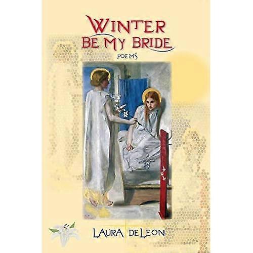 Winter Be My Bride: Poems