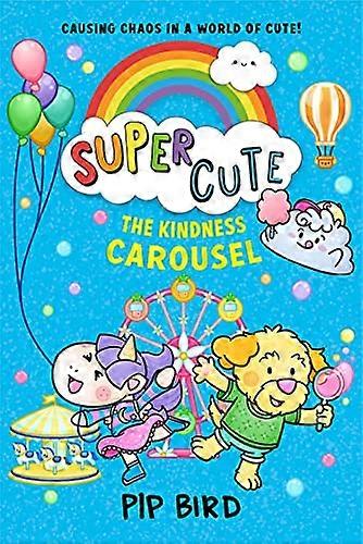 The Kindness Carousel (Super Cute Book 5)