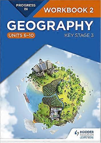 Progress in Geography: Key Stage 3 Workbook 2 (Units 6 10)