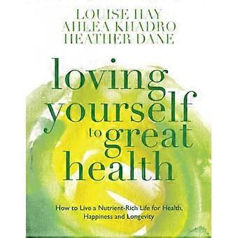 Loving Yourself to Great Health Thoughts & Food?The Ultimate Diet