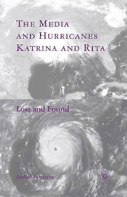 The Media And Hurricanes Katrina And Rita by J. Sylvester Paperback