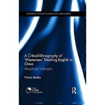 Eine kritische Ethnographie von "Westlern", die Englisch in China unterrichten