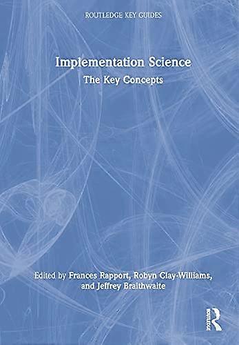 Implementation Science: The Key Concepts