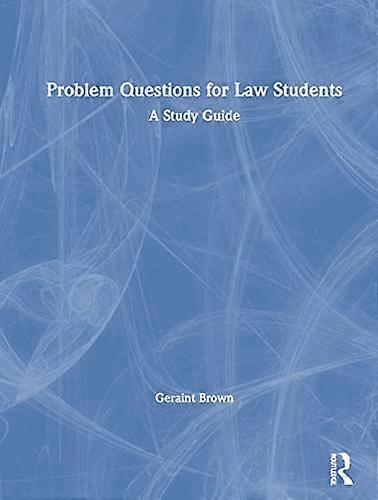 Problem Questions for Law Students: A Study Guide