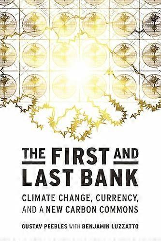 The First and Last Bank: Climate Change Currency and a New Carbon Commons