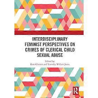 Perspectives féministes interdisciplinaires sur les crimes d’abus sexuels commis par des employés cléricaux