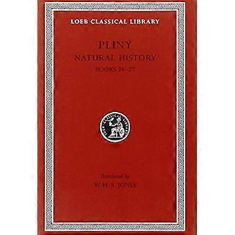 Historii naturalnej: Bks.XXIV-XXVII w. 7 (Loeb klasycznej biblioteki)