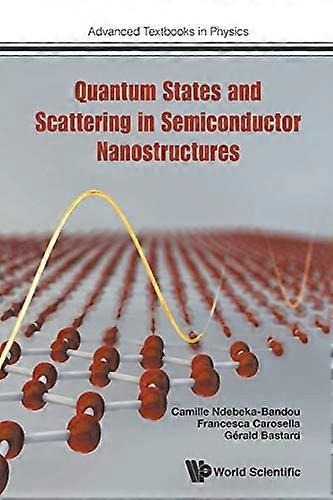Quantum States And Scattering In Semiconductor Nanostructures