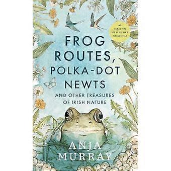 Percorsi delle rane, tritoni a pois e altri tesori della natura irlandese
