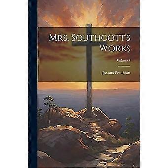 Mrs. southcott's works volume 3