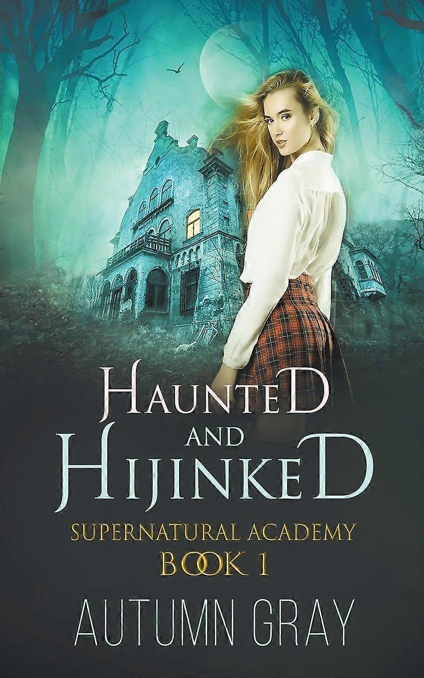 Haunted and hijinked