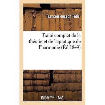 Trait Complet De La Thorie Et De La Pratique De L'harmonie