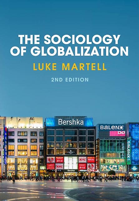 The Sociology Of Globalization by Luke University of Sussex Martell Paperback