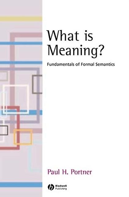 What Is Meaning by Paul H. Portner Paperback Book