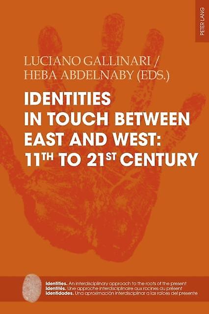 Identities In Touch Between East And West 11th To 21st Century Paperback Book
