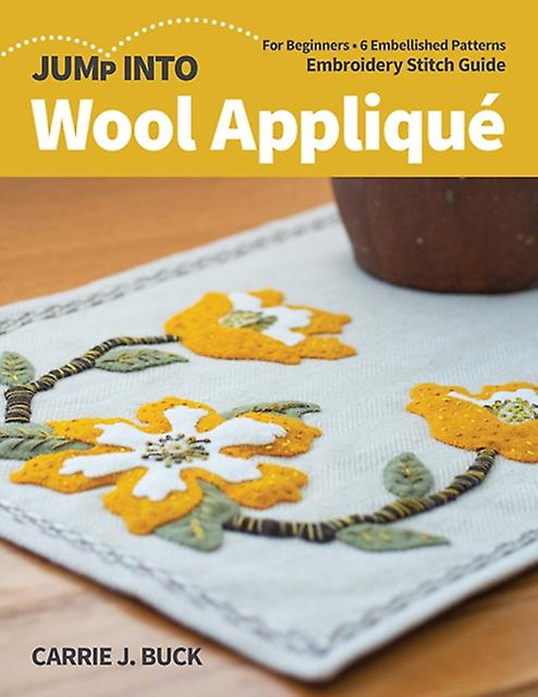 Jump Into Wool Applique - Carrie J. Buck - Paperback - English Book