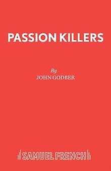 Passion Killers - Acting Edition S. - John Godber - Plays, playscripts - Samuel French Ltd - Paperback