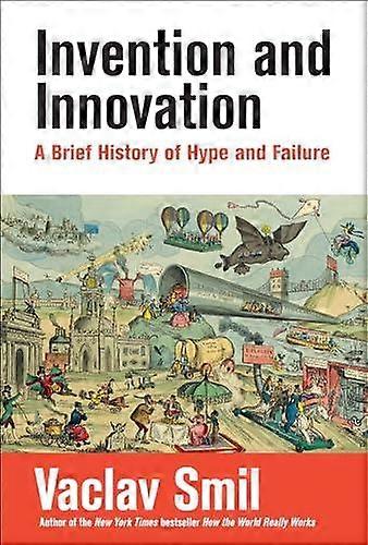 Invention And Innovation by Vaclav Smil Paperback