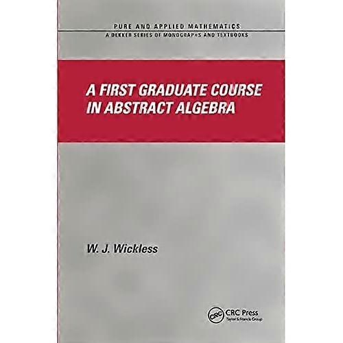 A First Graduate Course in Abstract Algebra