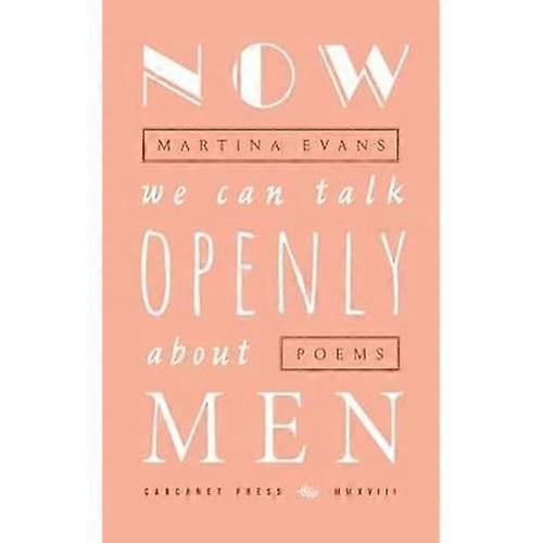 Now We Can Talk Openly About Men