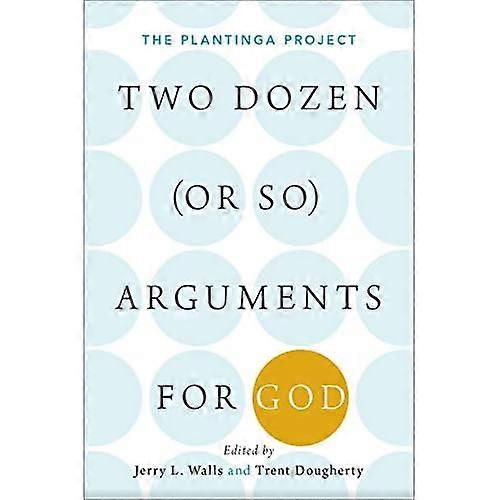 Two Dozen (or so) Arguments for God: The Plantinga Project