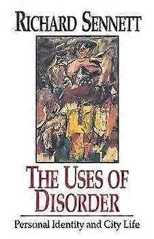 The Uses of Disorder - Personal Identity and City Life