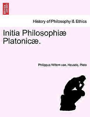 Initia Philosophi Platonic .