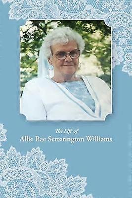 Allie Rae Setterington Williams élete