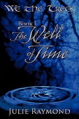 We the Trees Book I The Well of Time