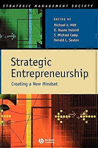 Strategic Entrepreneurship: Creating a New Mindset