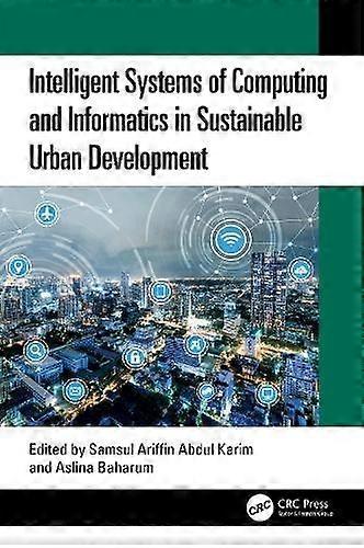 Intelligent Systems Of Computing And Informatics In Sustainable Urban Developmen by Taylor &amp Francis Ltd Paperback
