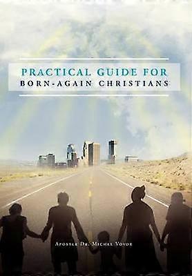 Practical Guide for Born-Again Christians