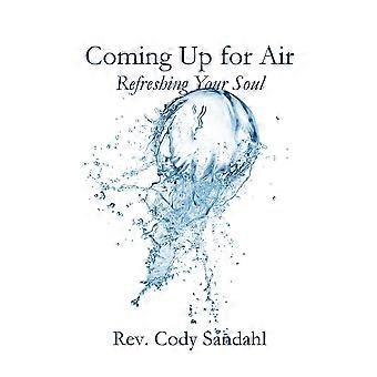 Coming Up For Air Refreshing Your Soul - Cody Sandahl - Paperback - en Book