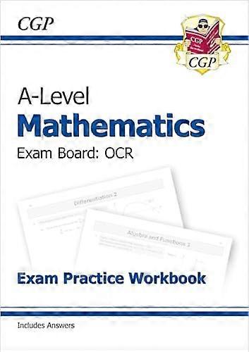 A Level Maths OCR Exam Practice Workbook (includes Answers)