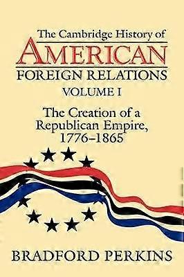 The Cambridge History of American Foreign Relations