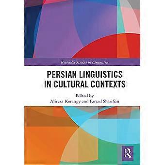 Persische Linguistik in kulturellen Kontexten (Routledge Studies in Linguistics)