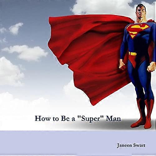 Hur man blir en Super Man