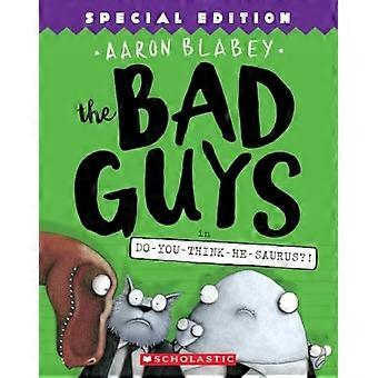 De slechteriken in ken-je-denken-hij-Saurus?!: Special Edition (de slechteriken # 7) (slechteriken)