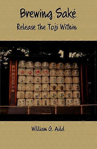 Brewing Sake: Release the Toji Within
