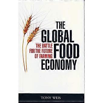 Die globale Wirtschaft: Der Kampf um die Zukunft der Landwirtschaft
