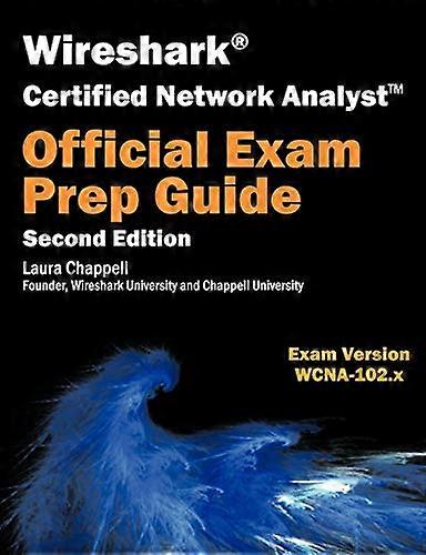 Wireshark Certified Network  - Analyst Exam Prep Guide  - (Second Edition)