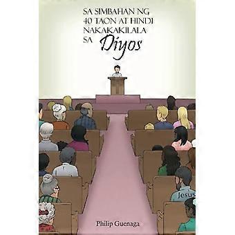 Sa Simbahan ng 40 taon på Hindi Nakakakilala Sa Diyos