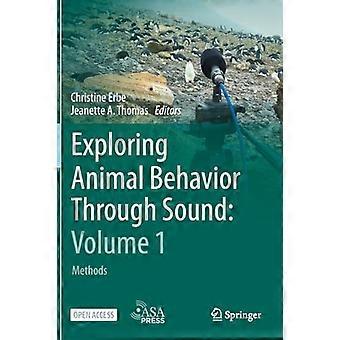 Esplorare il comportamento animale attraverso il suono: Volume 1: Metodi