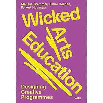 Wicked Arts Education : Gestaltung kreativer Programme