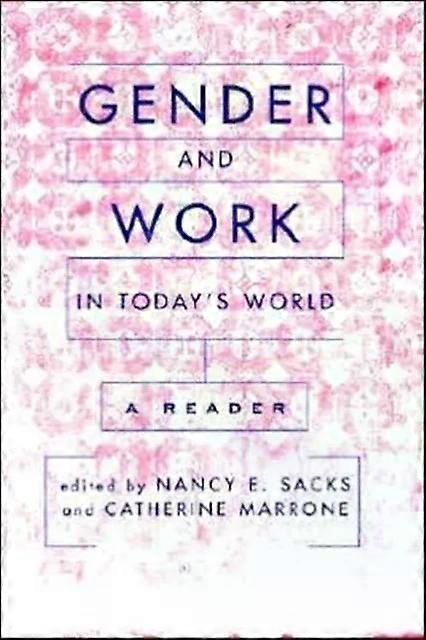 Gender And Work In Todays World A Reader - Nancy Sacks
