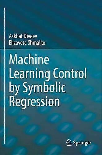 Machine Learning Control By Symbolic Regression - Askhat Diveev