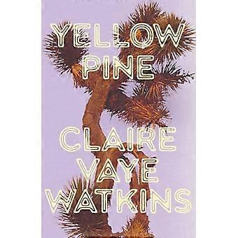 Yellow Pine Watkins writes like an avenging angel Jenny Offill