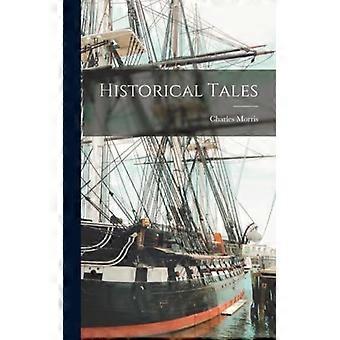 Historical Tales - Charles Morris - Hardcover - English Book - History