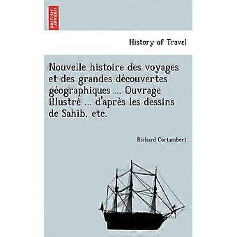 Nouvelle Histoire Des Voyages Et Des Grandes Decouvertes Geographiques. Ouvrag - Richard Cortambert - Paperback - English Book - History