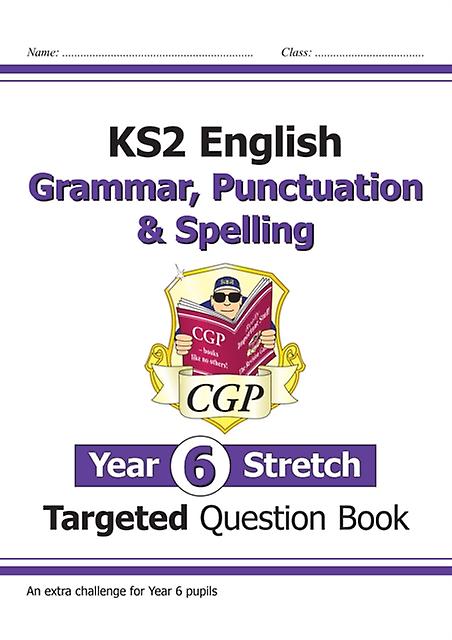 Ks2 English Year 6 Stretch Grammar Punctuation Amp Spelling Targeted Question Bo by CGP Books Paperback